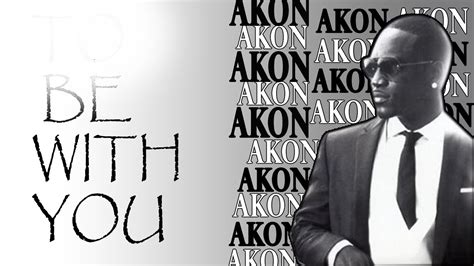 akon be with you song lyrics|dangerous lyrics akon.